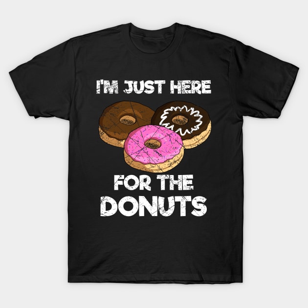 I'm Just Here For The Donuts T-Shirt by Crazy Shirts